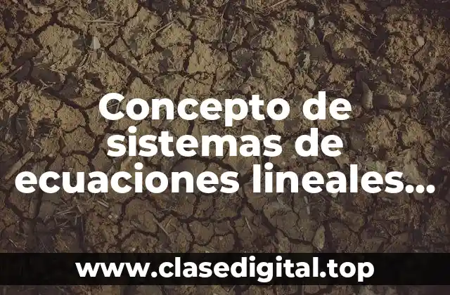 Concepto de sistemas de ecuaciones lineales con dos incógnitas