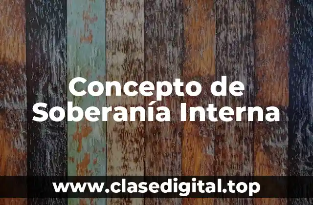 Concepto de Soberanía Interna