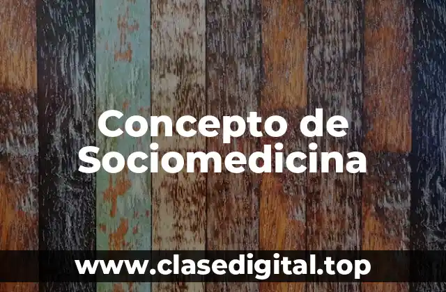 Concepto de Sociomedicina
