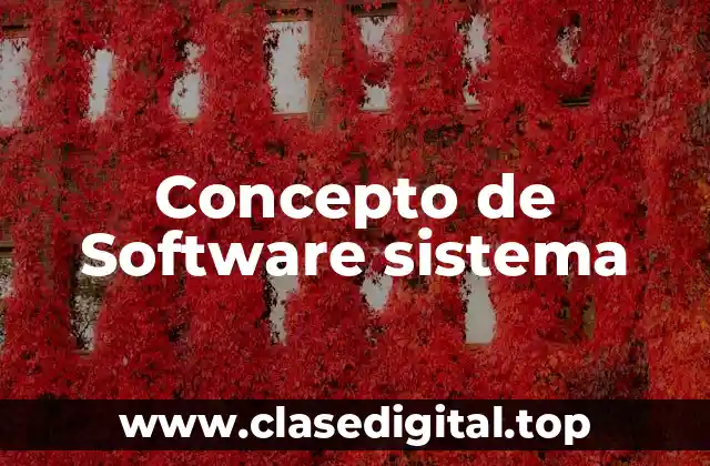 Concepto de Software sistema