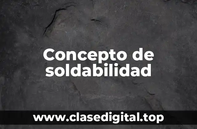 Concepto de soldabilidad