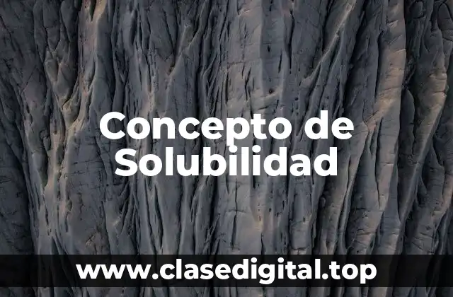 Concepto de Solubilidad