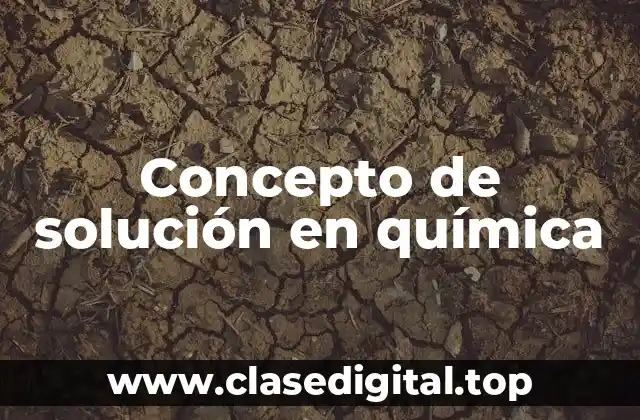 Concepto de solución en química
