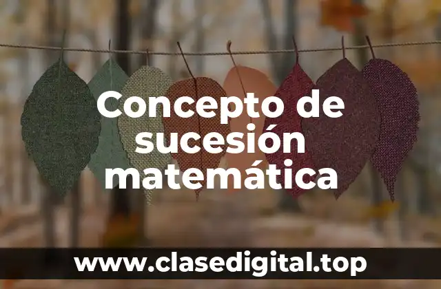 Concepto de sucesión matemática