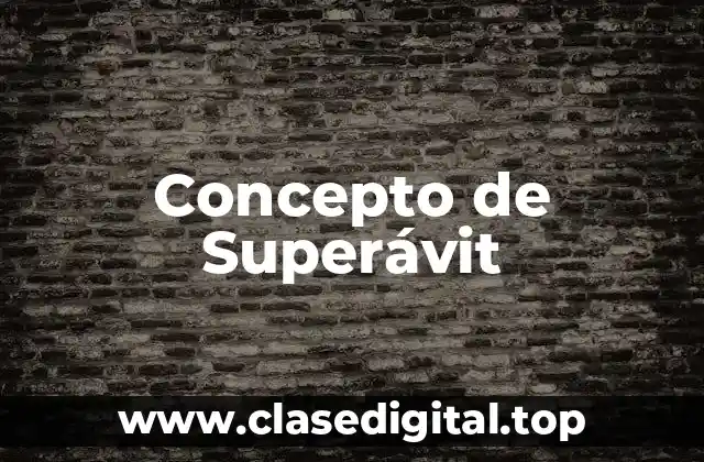Concepto de Superávit