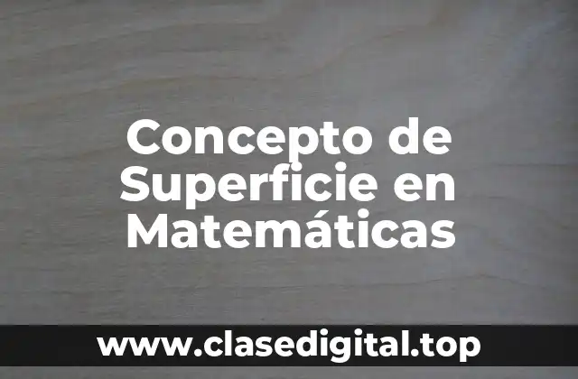 Concepto de Superficie en Matemáticas