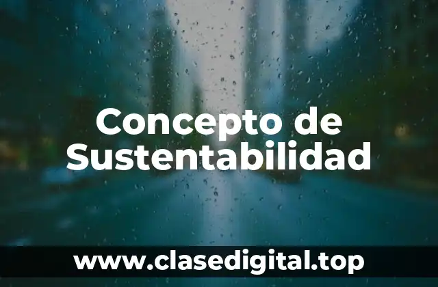 📗 Concepto de Sustentabilidad