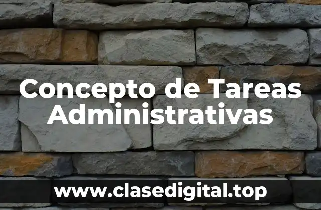 Concepto de Tareas Administrativas