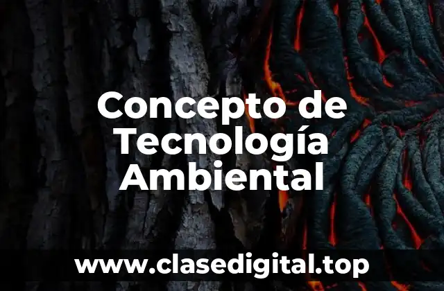Concepto de Tecnología Ambiental