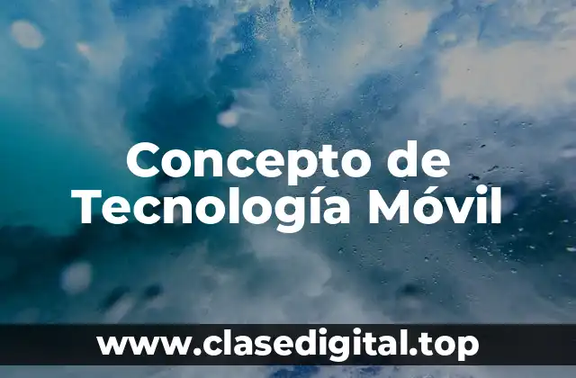 Concepto de Tecnología Móvil