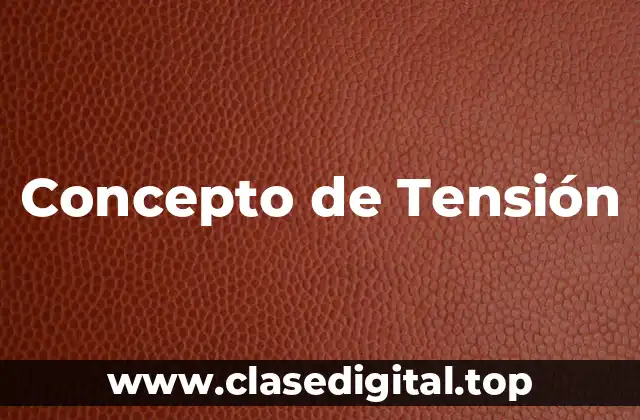 Concepto de Tensión