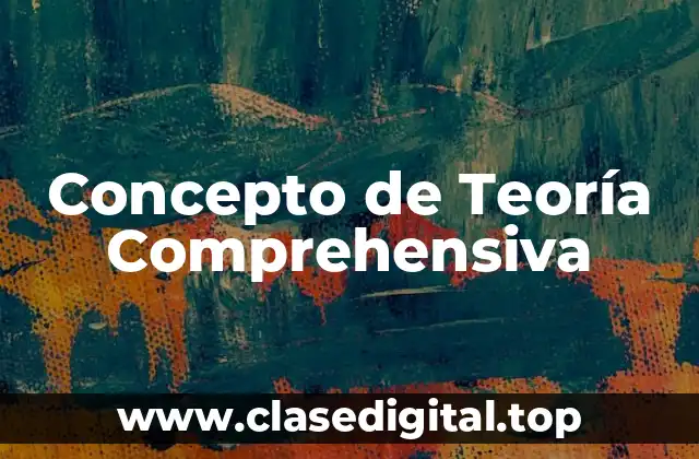 Concepto de Teoría Comprehensiva