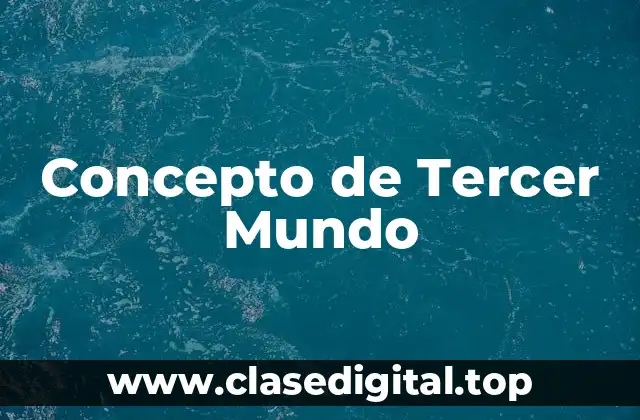 Concepto de Tercer Mundo
