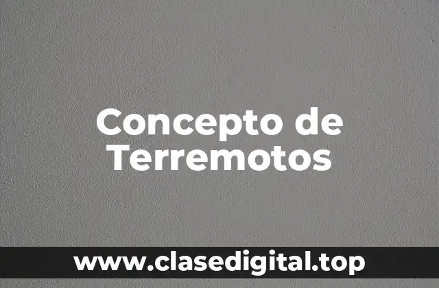 Concepto de Terremotos