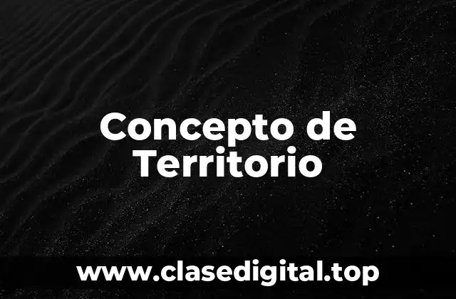 ☑️ Concepto de Territorio