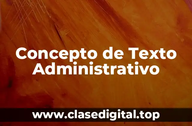 Concepto de Texto Administrativo