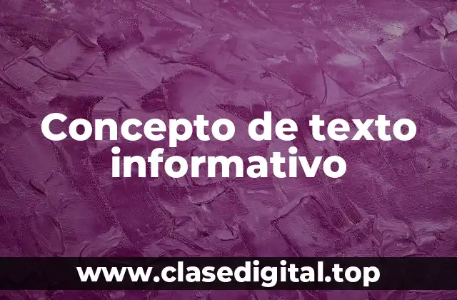 Concepto de texto informativo