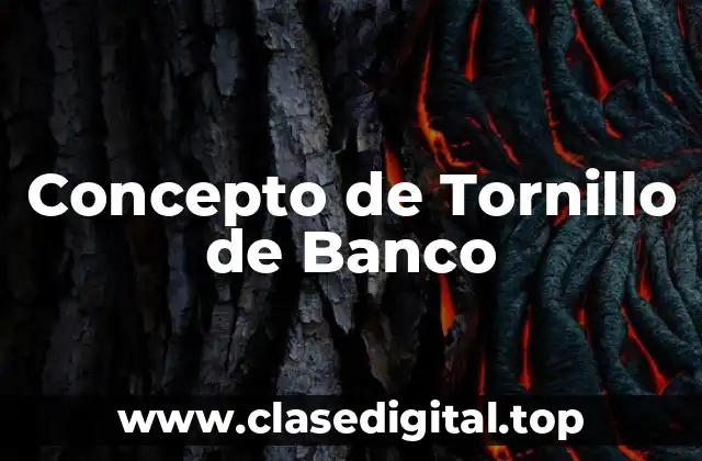 Concepto de Tornillo de Banco