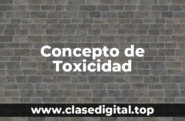 Concepto de Toxicidad