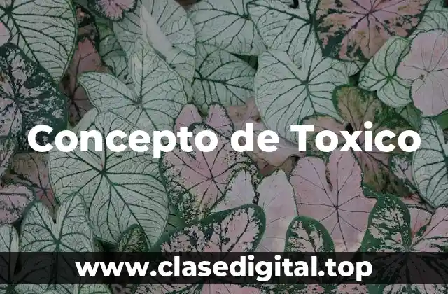 Concepto de Toxico