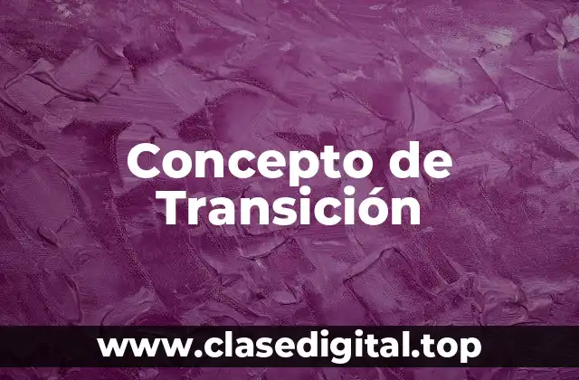 Concepto de Transición