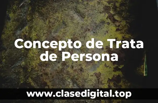 Concepto de Trata de Persona