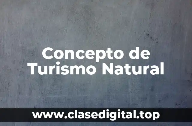 Concepto de Turismo Natural