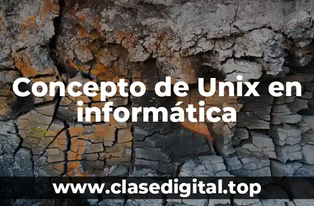 Concepto de Unix en informática