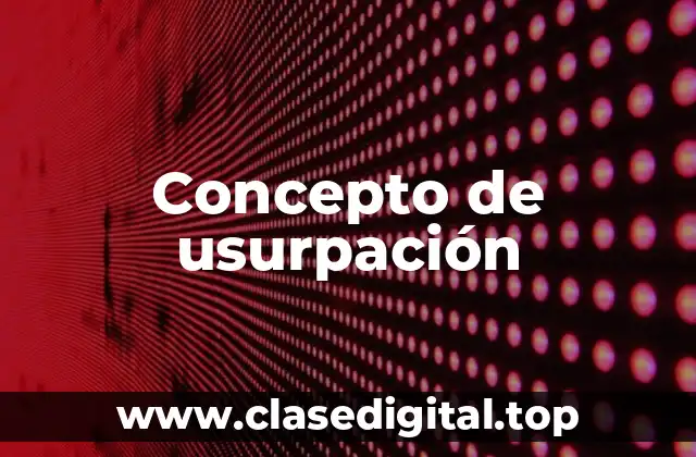 Concepto de usurpación