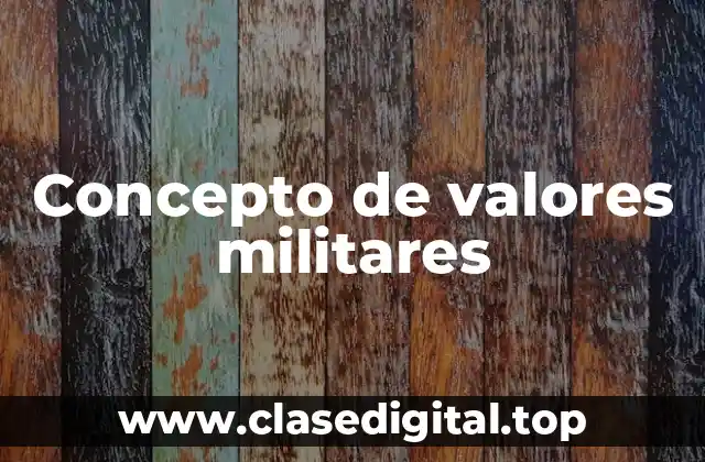 Concepto de valores militares