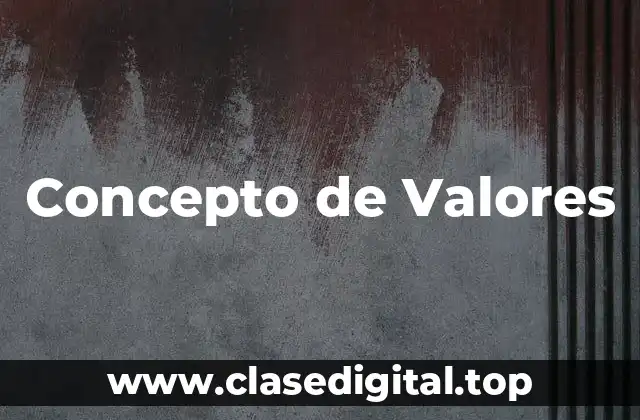 📗 Concepto de Valores