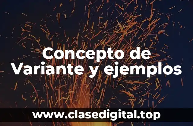 Concepto de Variante y ejemplos