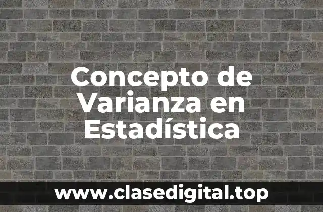 Concepto de Varianza en Estadística