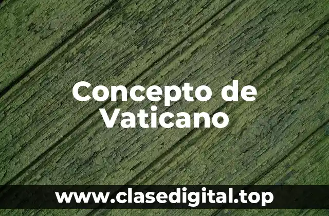 Concepto de Vaticano