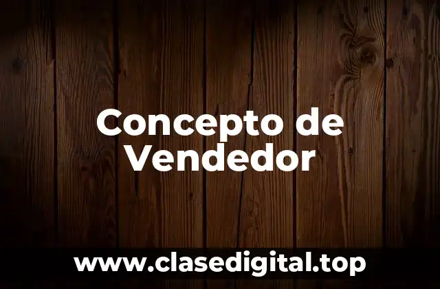 Concepto de Vendedor