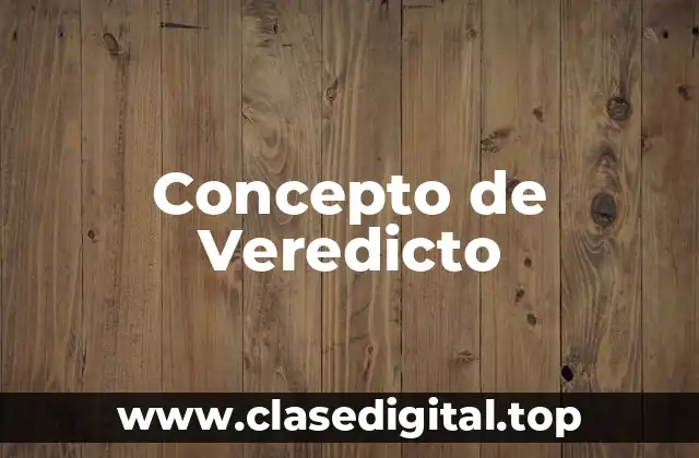 Concepto de Veredicto