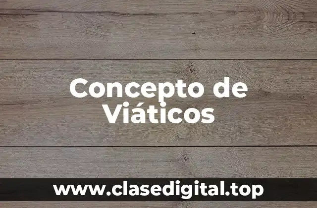 Concepto de Viáticos