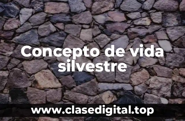 Concepto de vida silvestre