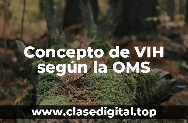 📗 Concepto de VIH según la OMS