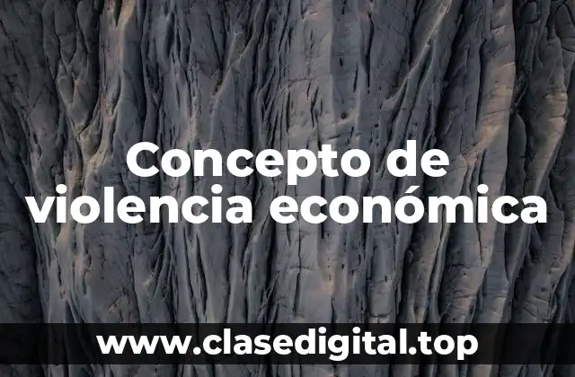 Concepto de violencia económica