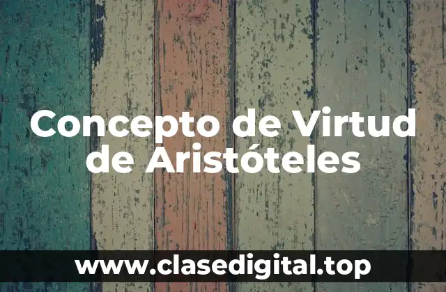 Concepto de Virtud de Aristóteles