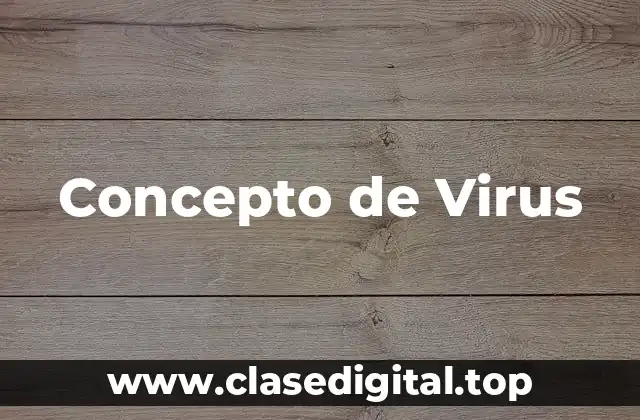 Concepto de Virus