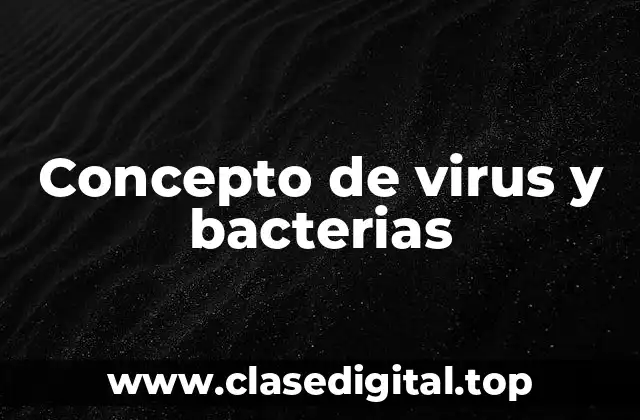 Concepto de virus y bacterias