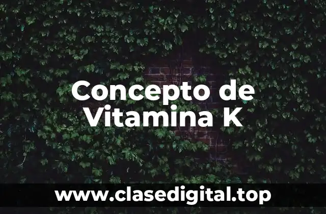 Concepto de Vitamina K