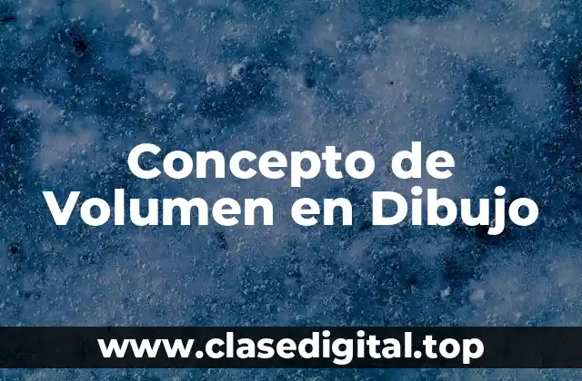 Concepto de Volumen en Dibujo