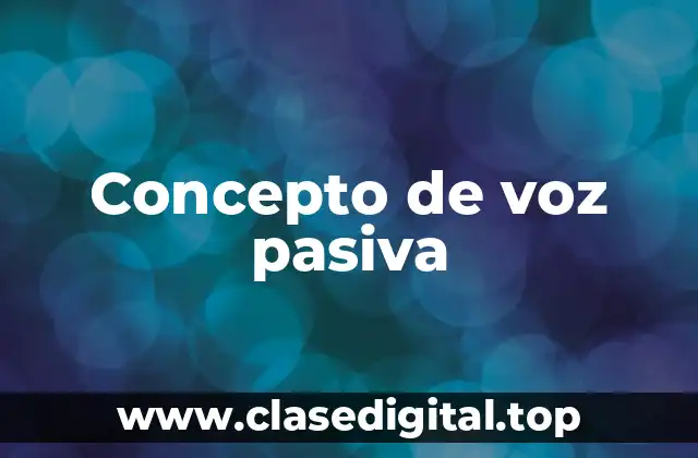 Concepto de voz pasiva
