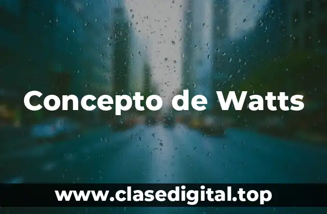 Concepto de Watts