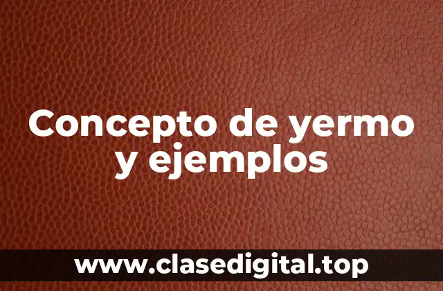 📗 ¿Qué es yermo?