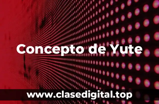 Concepto de Yute