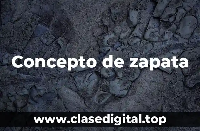 Concepto de zapata